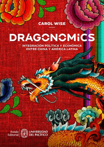 Dragonomics Integraci N Pol Tica Y Econ Mica Entre China Y Am Rica Latina