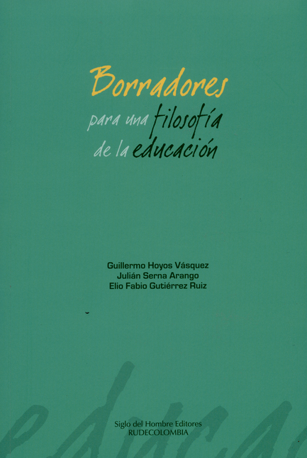 Borradores para una filosofia de la educacion