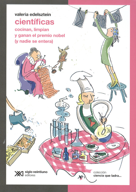 Cientificas cocinan limpian y ganan el premio nobel (y nadie se entera)
