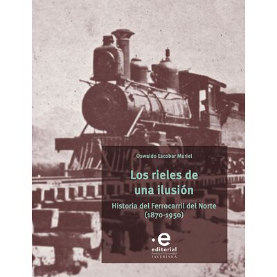 Los rieles de una ilusión