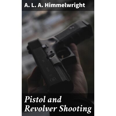 Pistol and Revolver Shooting