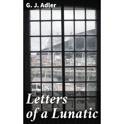 Letters of a Lunatic