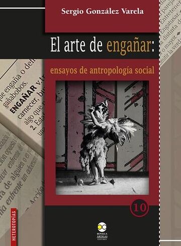 El arte de engañar: ensayos...