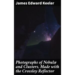 Photographs of Nebulæ and...
