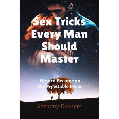 Sex Tricks Every Man Should...