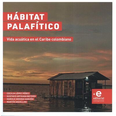 Hábitat palafítico. Vida...