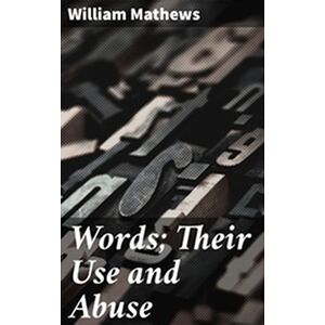 Words Their Use and Abuse