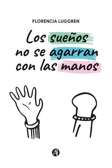Los sueños no se agarran...