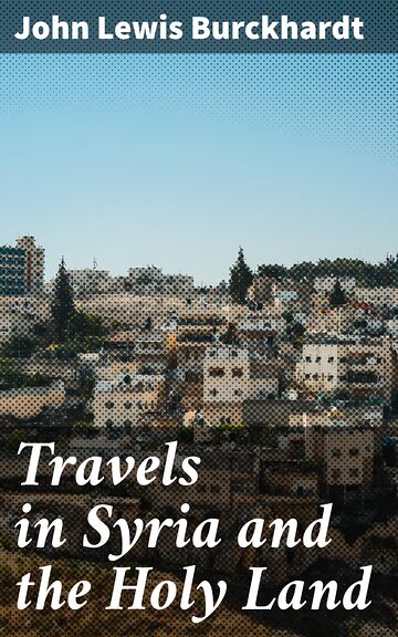 Travels in Syria and the...