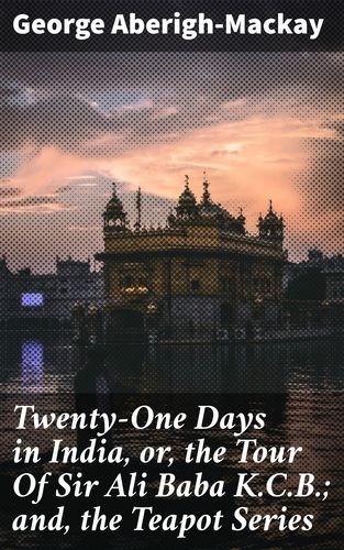 Twenty-One Days in India,...