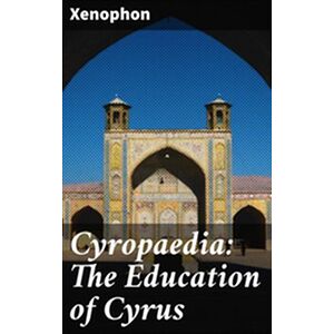 Cyropaedia: The Education...
