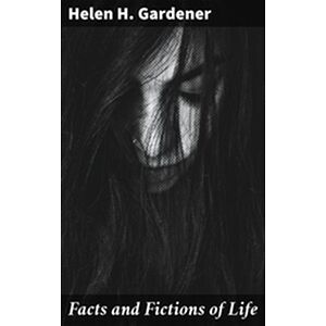 Facts and Fictions of Life