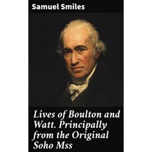 Lives of Boulton and Watt....