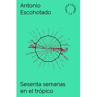 Sesenta semanas en el trópico