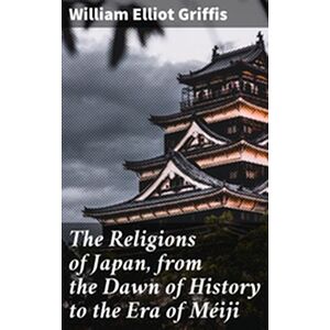 The Religions of Japan,...