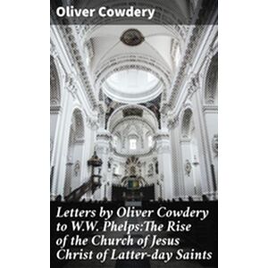 Letters by Oliver Cowdery...