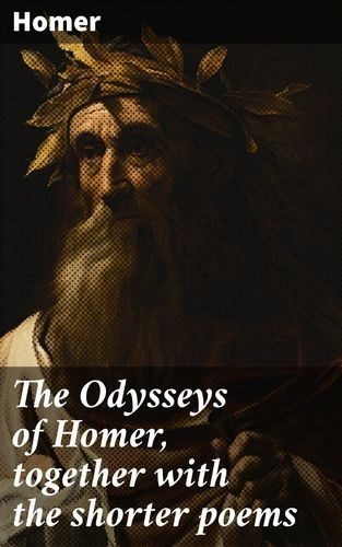 The Odysseys of Homer,...