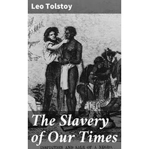 The Slavery of Our Times