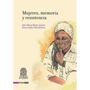 Mujeres, memoria y resistencia