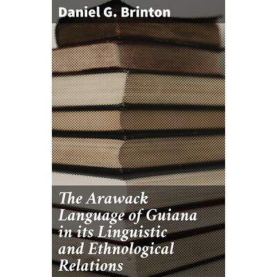 The Arawack Language of...