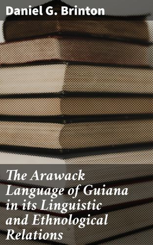 The Arawack Language of...