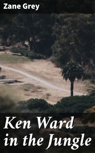 Ken Ward in the Jungle