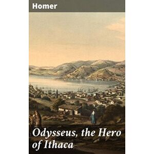 Odysseus, the Hero of Ithaca