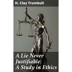 A Lie Never Justifiable: A...