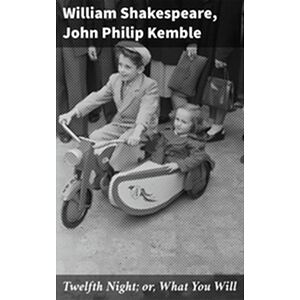 Twelfth Night or, What You...