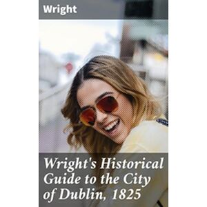 Wright's Historical Guide...