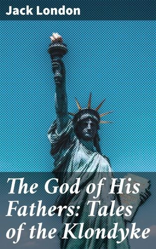 The God of His Fathers:...
