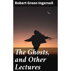 The Ghosts, and Other Lectures