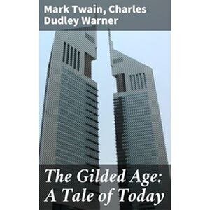 The Gilded Age: A Tale of...