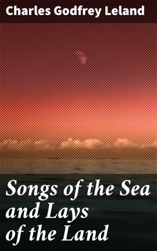 Songs of the Sea and Lays...
