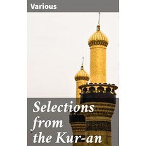 Selections from the Kur-an