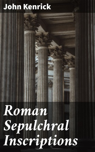 Roman Sepulchral Inscriptions