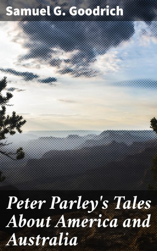 Peter Parley's Tales About...