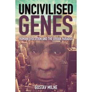 Uncivilised Genes
