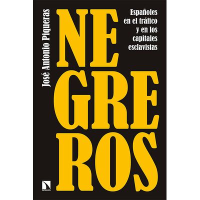 Negreros. Españoles en el...