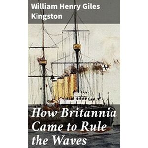 How Britannia Came to Rule...