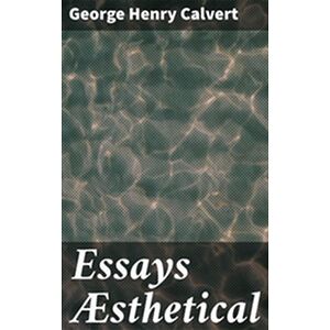 Essays Æsthetical