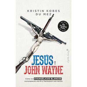 Jesús y John Wayne. Cómo...
