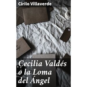 Cecilia Valdés o la Loma...