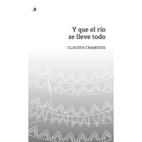 Y que el río se lleve todo