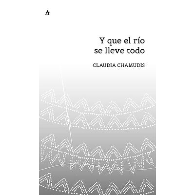 Y que el río se lleve todo