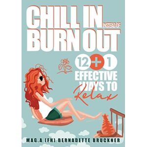 Chill-in instead burn-out
