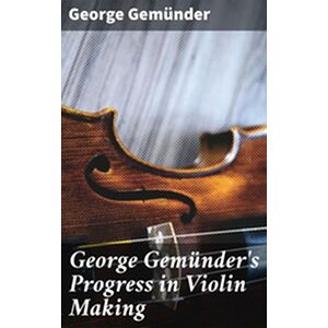 George Gemünder's Progress...