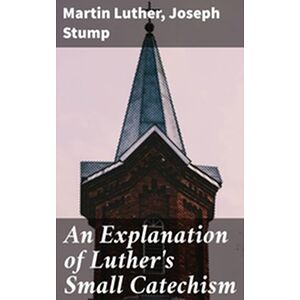An Explanation of Luther's...