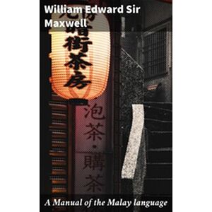 A Manual of the Malay language