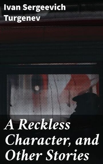 A Reckless Character, and...